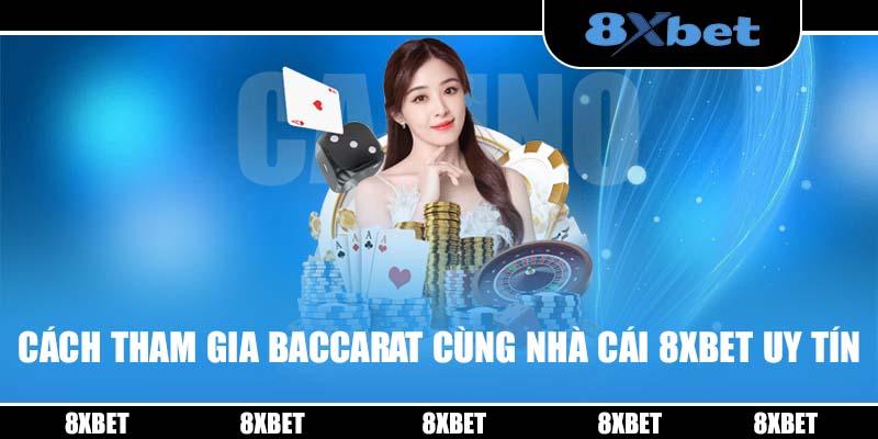 Tham gia đánh Baccarat một cách linh động